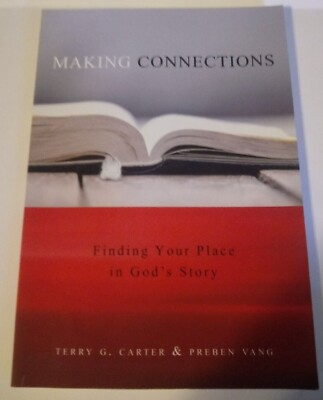 Making Connections Finding Your Place In God's Story Terry Carter
