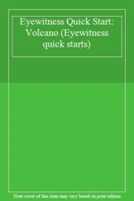 Eyewitness Quick Start: Volcano (Eyewitness quick starts)