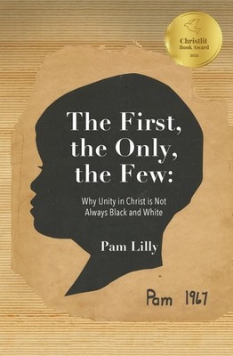 The First, the Only, the Few: Why Unity in Christ is Not Always Black and White