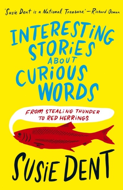 Interesting Stories about Curious Words by Susie Dent (Paperback Book)