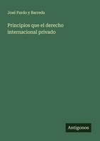 Principios Que El Derecho Internacional Privado José Pardo Y Barreda