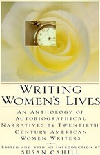 Writing Women's Lives: An Anthology of Autobiographical Narratives by Twentieth