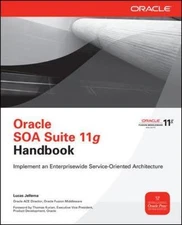Oracle SOA Suite 11g Handbook by Jellema, Lucas