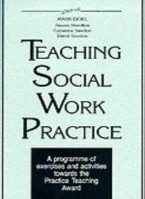 Teaching Social Work Practice: A Programme of Exercises and Acti