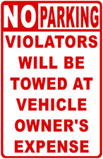 No Parking Violators Will Be Towed At Vehicle Owner's Expense Sign. Size Options