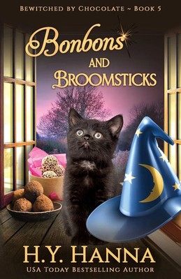 Bonbons and Broomsticks Bewitched By Chocolate Mysteries - Book 5 H. Y. Hanna
