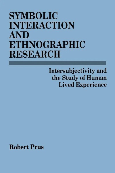 Robert Prus | Symbolic Interaction And Ethnographic Research | Taschenbuch-image