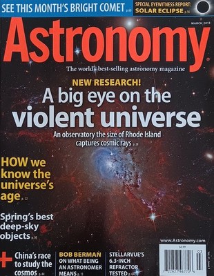 Astronomy March 2013 Violent Universe Cosmic Ray Bob Berman China Space Panstarr