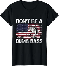 Funny Dont Be Dumb Bass Fishing Dont Be Dumb Bass Ladies' Crewneck T-Shirt