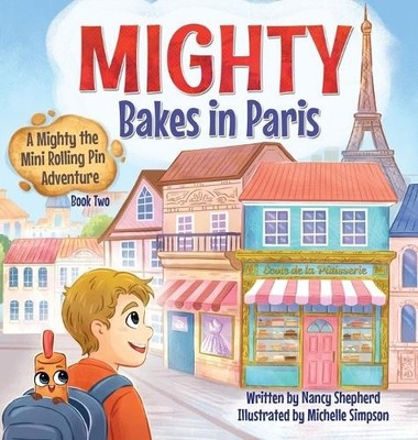Nancy Shepherd Mighty Bakes in Paris (Gebundene Ausgabe)