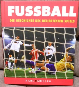 Fussball + Die Geschichte Des Beliebtesten Spiels + Tolles Buch + Gebunden  + Top | Ebay