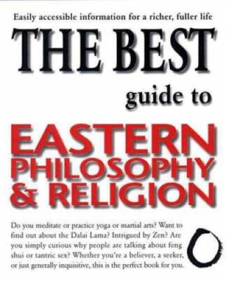 The Best Guide to Eastern Philosophy and Religion: Easily Accessible Info - GOOD