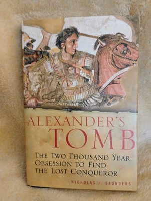 ALEXANDER'S TOMB, NICHOLAS J. SAUNDERS 2006, FIRST EDITION,  HCVG