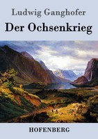 Ludwig Ganghofer | Der Ochsenkrieg | Taschenbuch | Deutsch (2016) | 496 S.