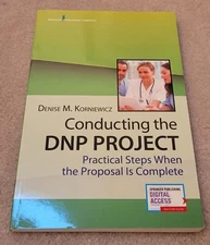 Conducting the DNP Project: Practical Steps When the Proposal is Complete