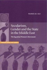 Secularism, Gender and the State in the Middle East: The Egyptian Women's Movem