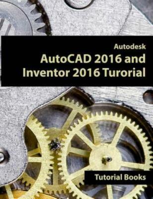 Autodesk Autocad 2016 And Inventor 2016 Tutorial