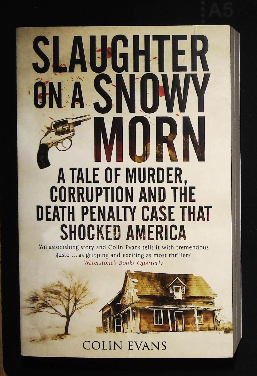 Slaughter on a Snowy Morn Murder, Corruption Death Penalty America True Crime