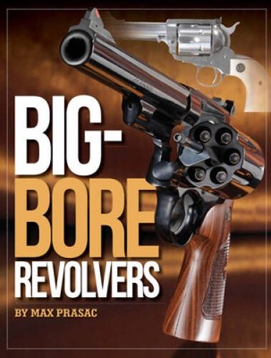 Big-Bore Revolvers - Paperback By Prasac, Max - VERY GOOD