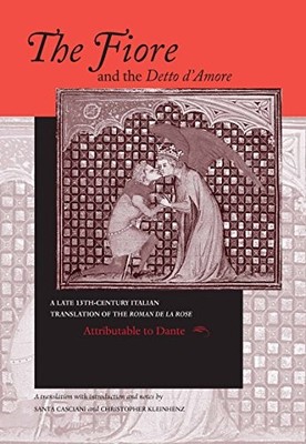 THE FIORE AND THE DETTO D'AMORE: A LATE 13TH-CENTURY By Dante & Santa Casciani
