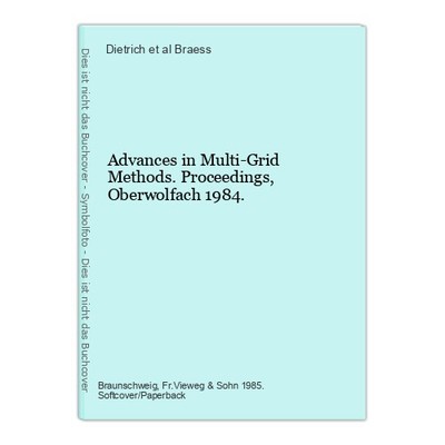 Advances in Multi-Grid Methods. Proceedings, Oberwolfach 1984. Braess, Dietrich 