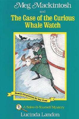 Meg Mackintosh and the Case of the Curious Whale Watch: A Solve-It-Yourse - GOOD