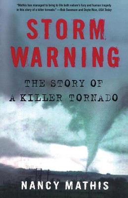 Storm Warning: The Story of a Killer Tornado by Nancy Mathis (English) Paperback