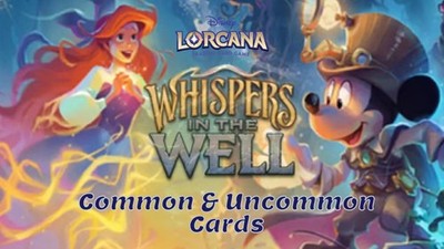 Lorcana Whispers in the well- Common and Uncommon Cards