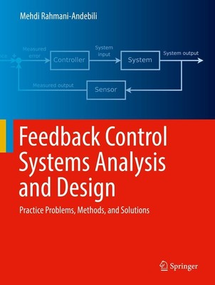 Mehdi Rahmani-Andebili | Feedback Control Systems Analysis and Design | Buch