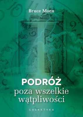 Podróż poza wszelkie wątpliwości {Podroz watpliwosci} BRUCE MOEN