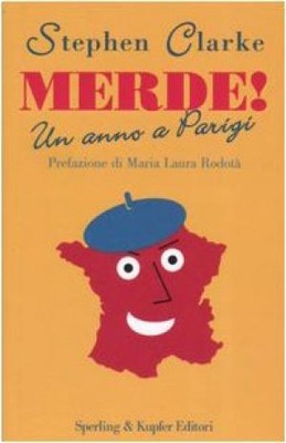 Merde! Un anno a Parigi - Stephen Clarke (Sperling e Kupfer Editori) [2005]