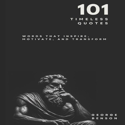 101 Timeless Quotes Words that Inspire Motivate and Transform Geo