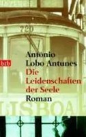 Die Leidenschaften Der Seele | Roman | AntóNio Lobo Antunes | Taschenbuch | 2006