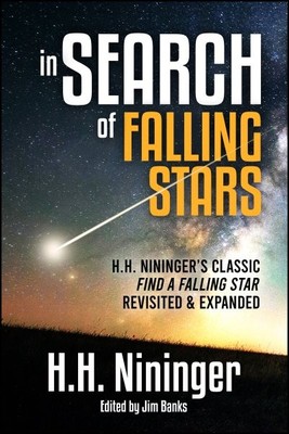 In Search of Falling Stars : H.h. Nininger s Classic Find a Falling Star, Har...