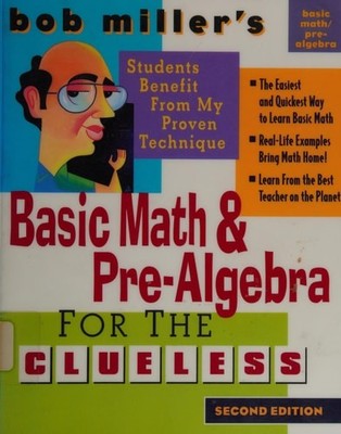 Bob Miller's Basic Math and Pre-Algebra for the Clueless, 2nd Ed. (Bob Miller's 