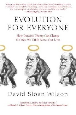 Evolution for Everyone: How Darwin's Theory Can Change the Way We Think A - GOOD