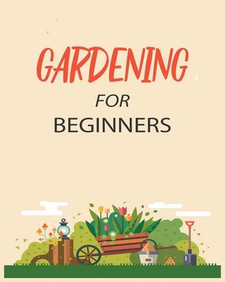 Gardening for Beginners | Grow Your Own Flowers, Fruits, and Vegetables | Green