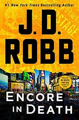 Encore in Death : An Eve Dallas Novel Library Binding J. D. Robb