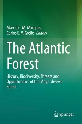 The Atlantic Forest by Marcia C. M. Marques, Carlos E. V. Grelle - 9783030553241