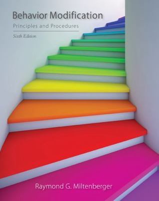 Behavior Modification : Principles and Procedures by Raymond G. Miltenberger...
