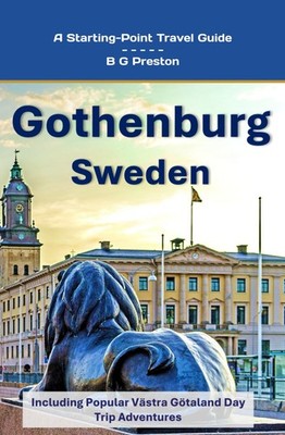 Gothenburg, Sweden: Plus, the Västra Götaland Region (Starting-Point Travel Guid