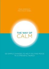 Image of The Way of Calm: 120 simple changes to help you find peace in a stressful world