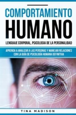 Comportamiento Humano, Lenguaje Corporal, Psicolog?A De La Personalidad: Ap...