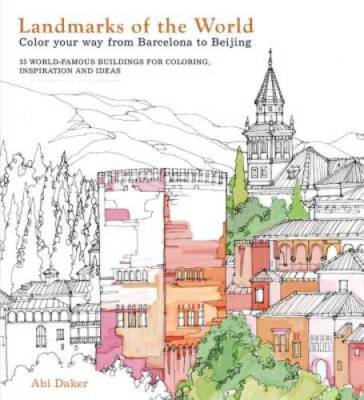 Landmarks of the World: Color Your Way from Barcelona to Beijing - GOOD