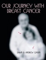 Our Journey With Breast Cancer | And Andrew Gaski Dawn And Andrew Gaskin (U. A.)