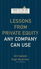 Lessons from Private Equity Any Company Can Use (Memo to the CEO) - hardcove...