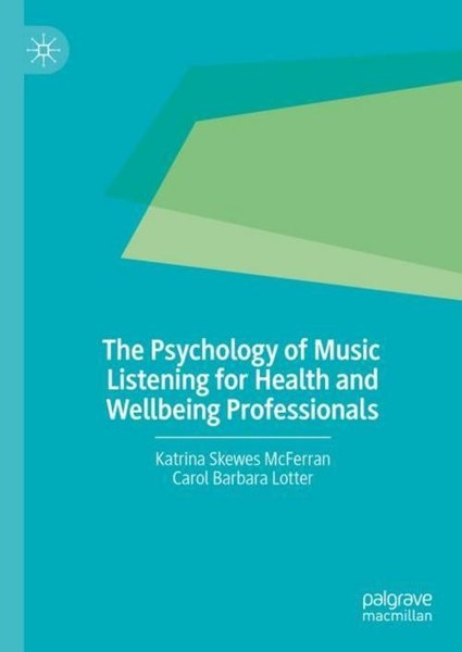 The Psychology Of Music Listening For Health And Wellbeing Professionals Katrina-image