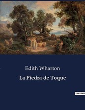 La Piedra de Toque: El dilema moral de un hombre en la alta sociedad by Edith Wh