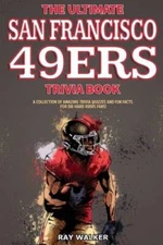 The Ultimate San Francisco 49ers Trivia Book: A Collection of Amazin - VERY GOOD