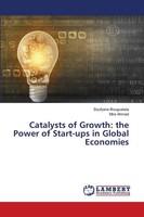 Soufyane Bouguetaia (U. A.) | Catalysts Of Growth: The Power Of Start-Ups In...